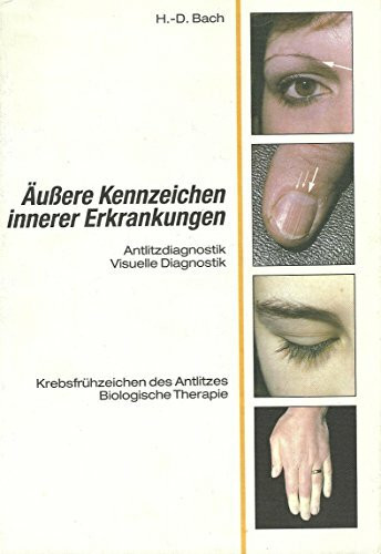 Äussere Kennzeichen innerer Erkrankungen. Lehrbuch und Farbatlas für Pathophysiognomie und visuelle Diagnostik