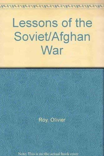 Lessons of the Soviet/Afghan War