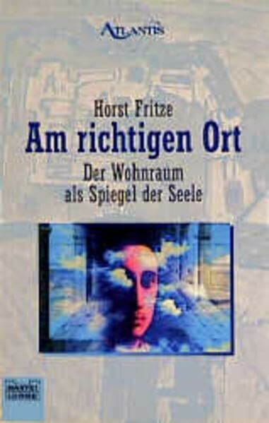 Am richtigen Ort (Esoterik /Atlantis. Bastei Lübbe Taschenbücher)
