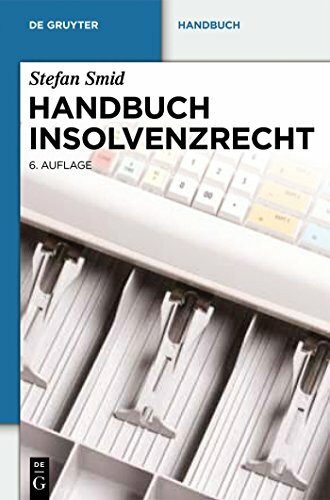 Handbuch Insolvenzrecht: Mit aktualisierter Online-Ausgabe (De Gruyter Handbuch)