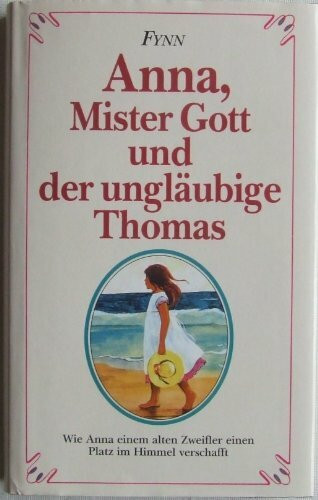 Anna, Mister Gott und der ungläubige Thomas