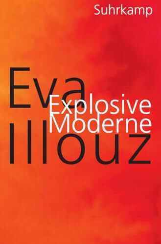 Explosive Moderne: Eine scharfsinnige Analyse unserer emotionsgeladenen Gegenwart