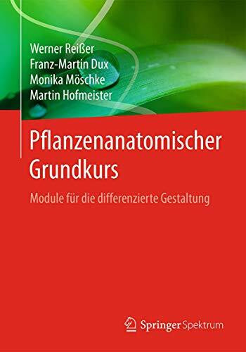 Pflanzenanatomischer Grundkurs: Module für die differenzierte Gestaltung