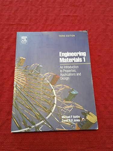 Engineering Materials 1: An Introduction to Properties, Applications and Design