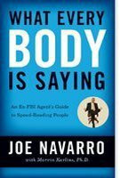 What Every BODY is Saying: An Ex-FBI Agent’s Guide to Speed-Reading People