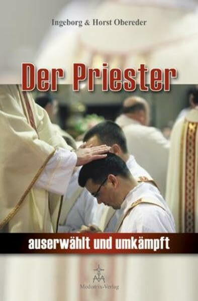 Der Priester: auserwählt und umkämpft