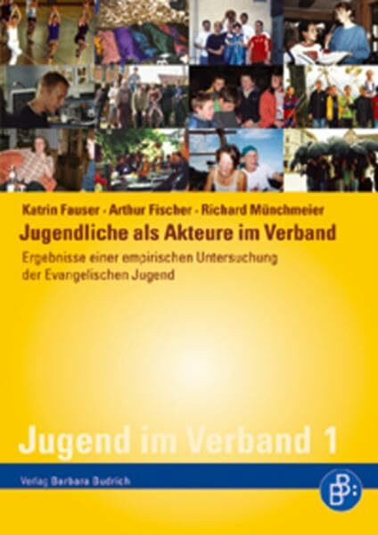 Jugendliche als Akteure im Verband: Ergebnisse einer empirischen Untersuchung der Evangelischen Jugend (Jugend im Verband)