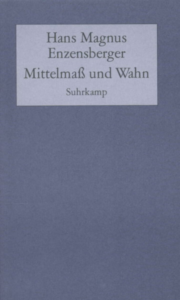 Mittelmaß und Wahn: Gesammelte Zerstreuungen