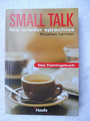 Haufe-Lexware Small Talk - Nie Wieder Sprachlos