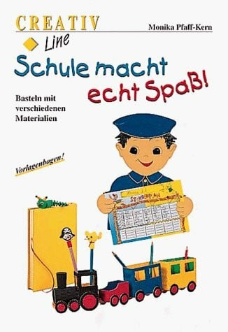 Schule macht echt Spaß!: Basteln mit verschiedenen Materialien