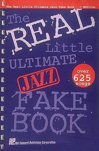 The Real Little Ultimate Jazz Fake Book: C Edition : Over 625 Songs