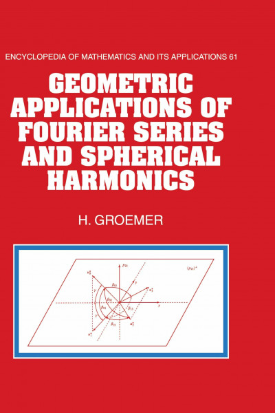 Geometric Applications of Fourier Series and Spherical Harmonics. (Encyclopedia of mathematics and its applications, vol.61)