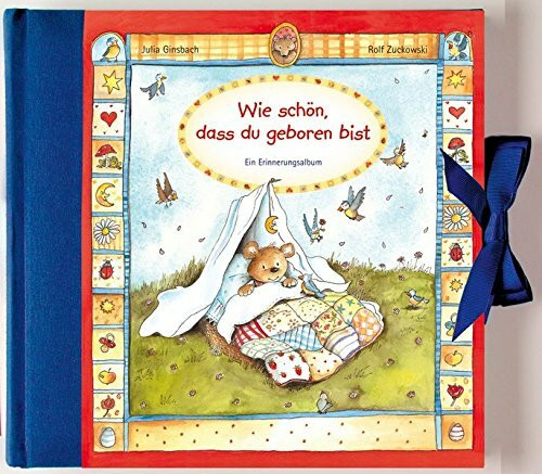 Wie schön, dass du geboren bist: Erinnerungsalbum für das erste Lebensjahr (Eintragbücher)
