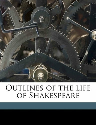 Outlines of the Life of Shakespeare