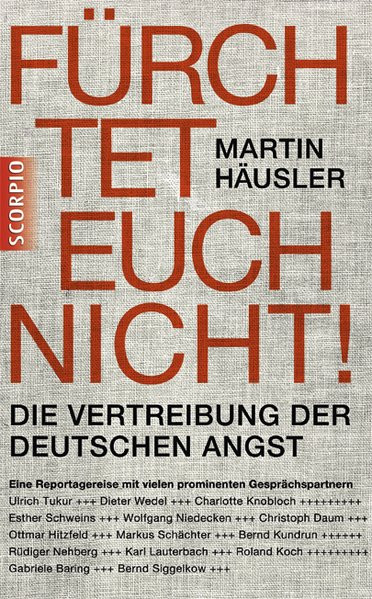 Fürchtet euch nicht: Die Vertreibung der deutschen Angst