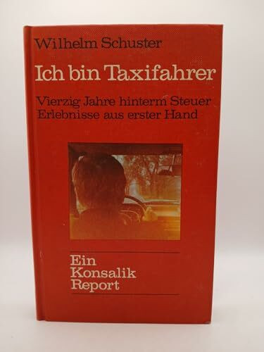 Ich bin Taxifahrer. Vierzig Jahre hinterm Steuer. Erlebnisse aus erster Hand
