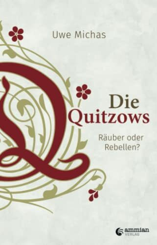 Die Quitzows (Märkische Lebensläufe)