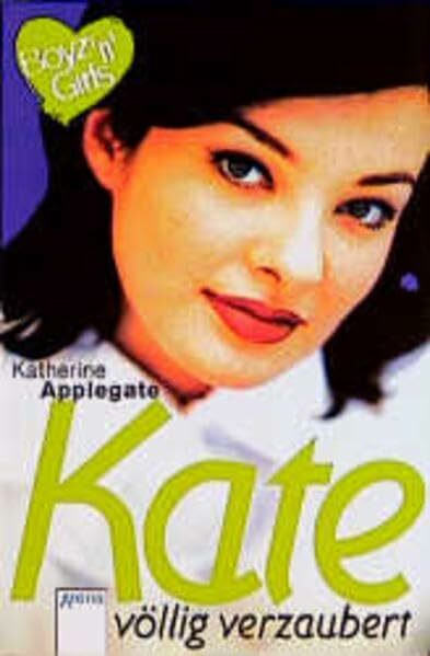 Kate, völlig verzaubert: Aus d. Amerikan. v Angelika Eisold-Viebig. Mit Love-Message-Karte z. Ausschneiden u. Verschicken. (Boyz'n Girls)