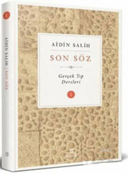 Son Söz - Cilt 1: Gerçek Tıp Dersleri