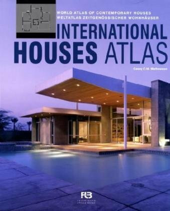 Weltatlas zeitgenössischer Wohnhäuser /International Houses Atlas: World Atlas of Contemporary Houses