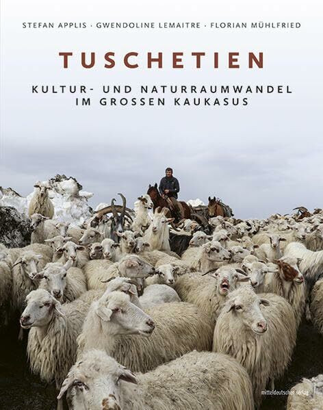Tuschetien: Kultur- und Naturraumwandel im Großen Kaukasus