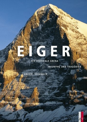 Eiger, Eiger & Eiger: Sonderausgabe drei Bücher im Schuber. Die vertikale ArenaTriumphe und Tragödien. Anderl Heckmair: Eiger, Die vertikale Arena; Eiger, Triumphe und Tragödien; Anderl Heckmair