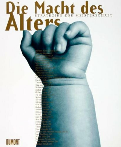 Die Macht des Alters Strategien der Meisterschaft Katalog zur Ausstellung " Die Macht des Alters - Strategien der Meisterschaft "