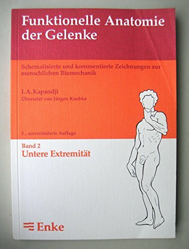 Funktionelle Anatomie der Gelenke, in 3 Bdn., Bd.2, Untere Extremität