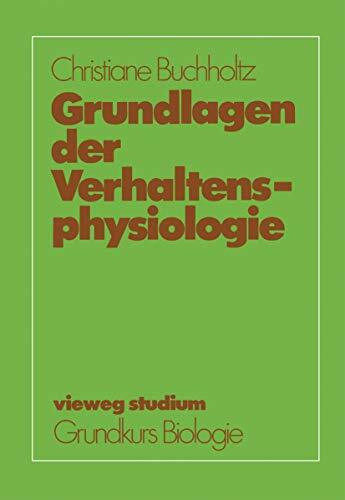 Vieweg Studium, Nr.53, Grundlagen der Verhaltensphysiologie (vieweg studium; Grundkurs Biologie, 53, Band 53)