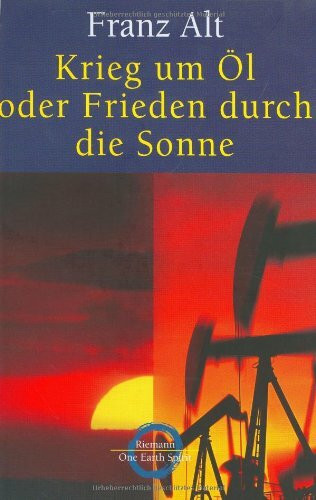 Krieg um Öl oder Frieden durch die Sonne