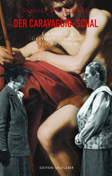 Der Caravaggio-Schal: Ein Fall für Gertrude Stein und Alice B. Toklas (Edition Salzgeber)