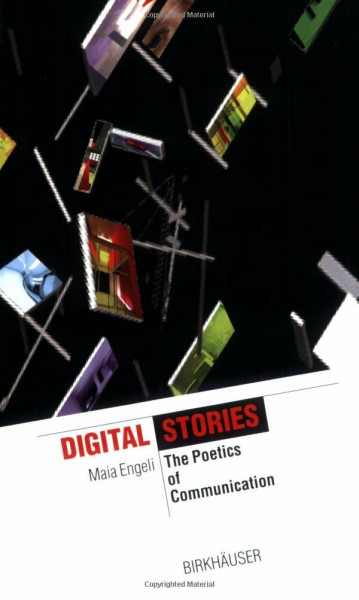 Digital Stories: The Poetics of Communication (The Information Technology Revolution in Architecture)