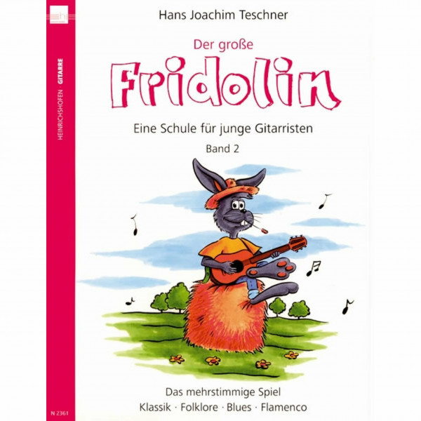 "Der grosse Fridolin. Band 2 der Schule ""Fridolin"" für junge Gitarristen. Das mehrstimmige Spiel - Klassik, Folklore, Blues, Flamenco": Eine Schule ... Spiel - Klassik -Folklore - Blues - Flamenco