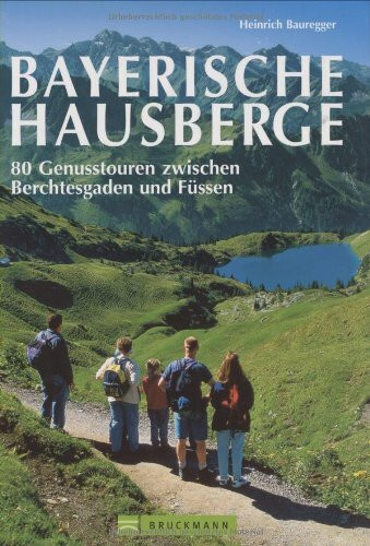 Bayerische Hausberge: Genusstouren zwischen Berchtesgaden und Füssen