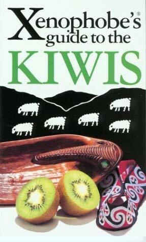 Xenophobe's Guide to Kiwis (Xenophobe's Guides) Xenophobe's Guide to Kiwis (Xenophobe's Guides)