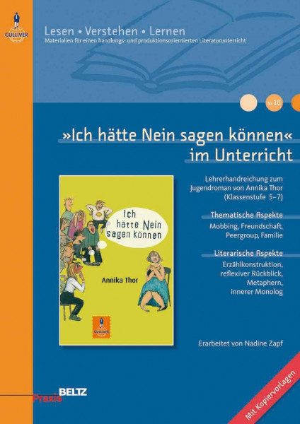 »Ich hätte Nein sagen können« im Unterricht: Lehrerhandreichung zum Jugendroman von Annika Thor (Klassenstufe 5–7, mit Kopiervorlagen) (Beltz Praxis / Lesen - Verstehen - Lernen)