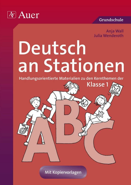 Deutsch an Stationen 1: Handlungsorientierte Materialien zu den Kernthemen der Klasse 1 (Stationentraining Grundschule Deutsch)