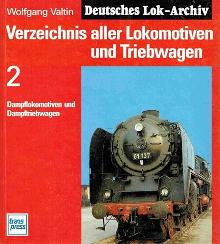 Verzeichnis aller Lokomotiven und Triebwagen, Bd.2, Dampflokomotiven und Dampftriebwagen