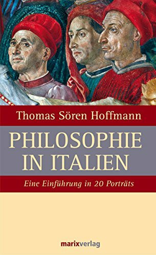 Philosophie in Italien: Eine Einführung in 20 Porträts (Kleine Philosophische Reihe)