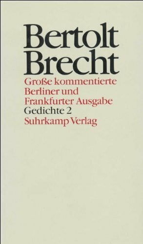 Werke. Große kommentierte Berliner und Frankfurter Ausgabe. 30 Bände (in 32 Teilbänden) und ein Registerband: Band 12: Gedichte 2. Sammlungen ... Elegien. Gedichte aus dem Messingkauf