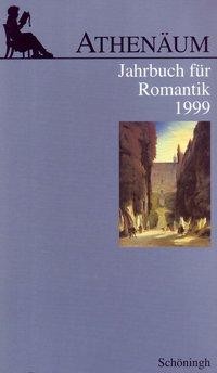 Athenäum. Jahrbuch für Romantik 1999