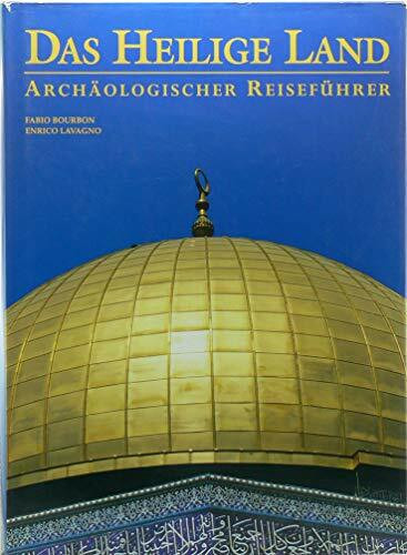 Das Heilige Land. Archäologischer Reiseführer.