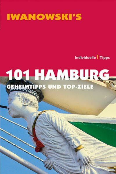 101 Hamburg: Geheimtipps und Top-Ziele - Reiseführer von Iwanowski