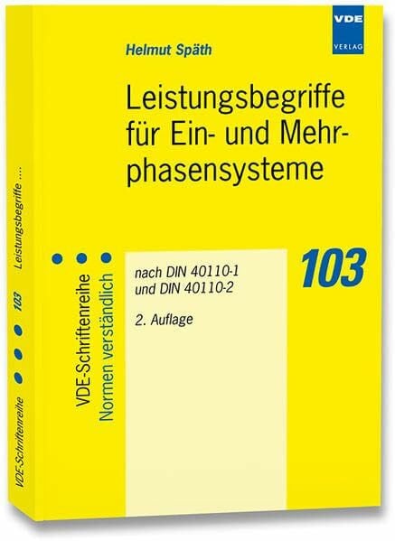 Leistungsbegriffe für Ein- und Mehrphasensysteme nach DIN 40110-1 und DIN 40110-2 (VDE-Schriftenreihe - Normen verständlich)