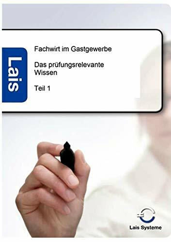Fachwirt im Gastgewerbe - Das prüfungsrelevante Wissen: Teil 1