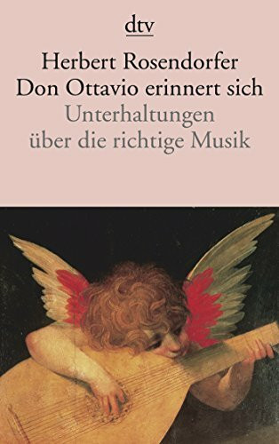 Don Ottavio erinnert sich: Unterhaltungen über die richtige Musik
