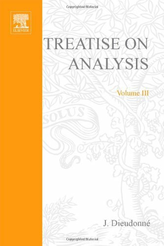 Treatise on Analysis (Pure and Applied Mathematics, a Series of Monographs and Textbooks, 10)