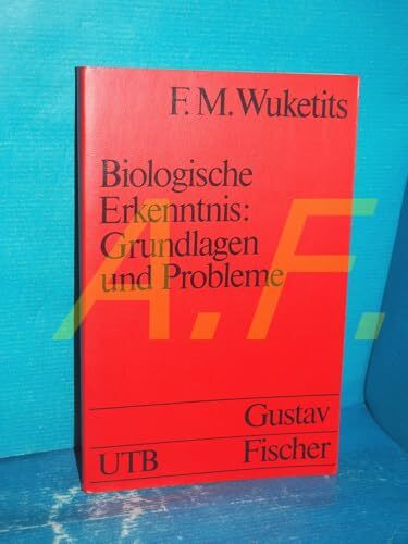 Biologische Erkenntnis: Grundlagen und Probleme.