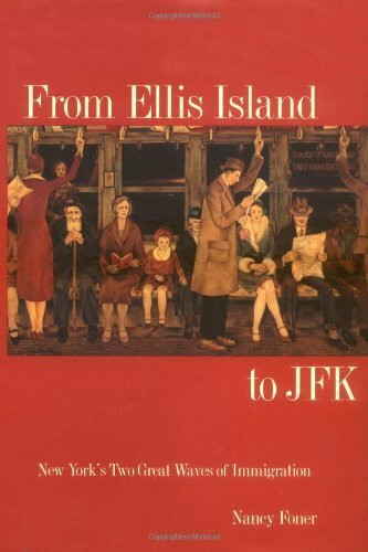 From Ellis Island to JFK: New York's Two Great Waves of Immigration