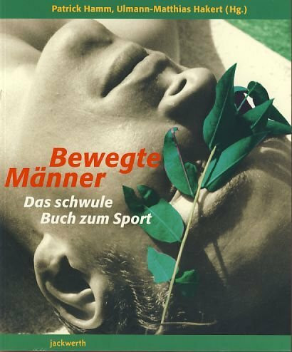 Bewegte Männer: Das schwule Buch zum Sport